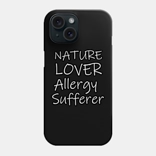 Nature Lover Allergy Sufferer Phone Case