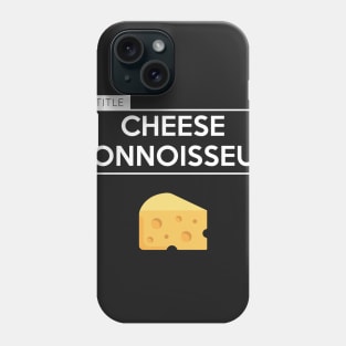 Cheese Connoisseur Phone Case