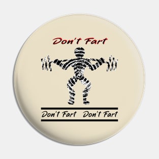 DON’T FART Pin