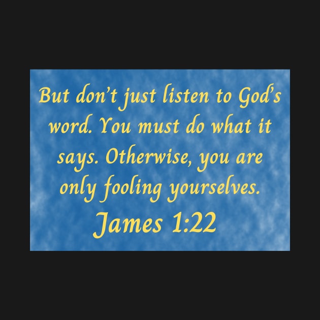 Bible Verse James 1:22 by Prayingwarrior