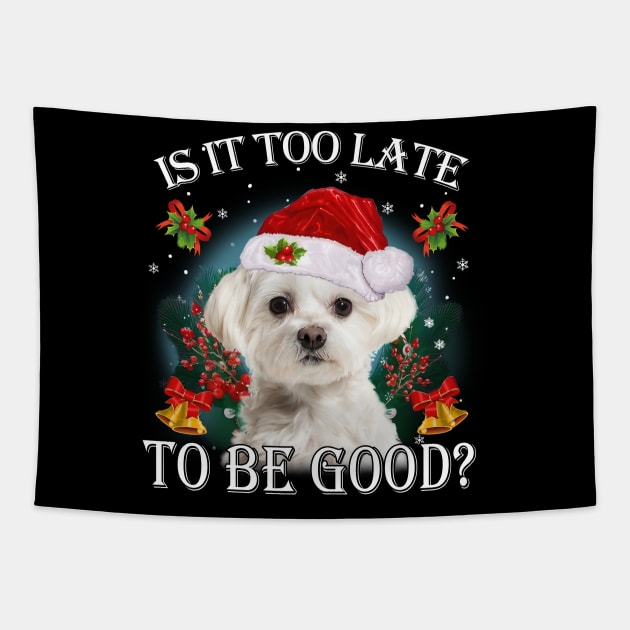 Santa White Maltese Christmas Is It Too Late To Be Good Tapestry by TATTOO project