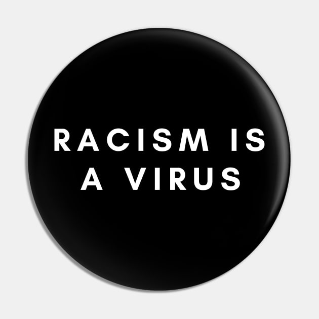 Racism Is A Virus Pin by Likeable Design