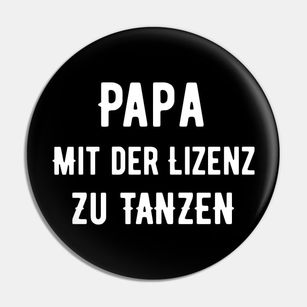 Papa Mit Der Lizenz Zu Tanzen Pin by SinBle
