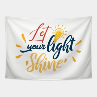 LET YOUR LIGHT SHINE Tapestry