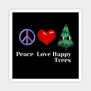 Peace, love, happy trees design Magnet