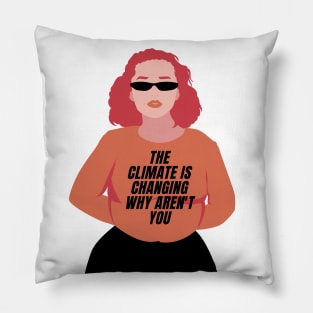 The climate is changing why aren't you Pillow