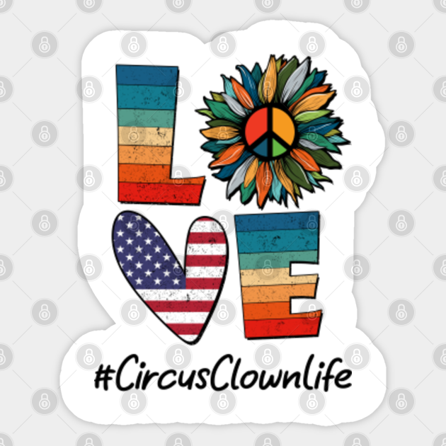 Peace Love Circus Clown Life Circus Clown Sticker Teepublic