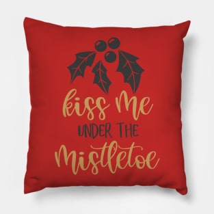 Kiss me under the mistletoe Pillow