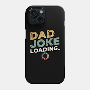 Funny Dad Joke Loading Father's Day Daddy Men Retro Vintage Phone Case