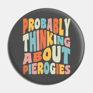 Probably Thinking About Pierogies Dyngus Day Polish Pierogi Pin