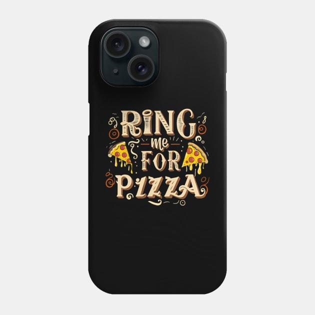 ring me for pizza Phone Case by CreationArt8