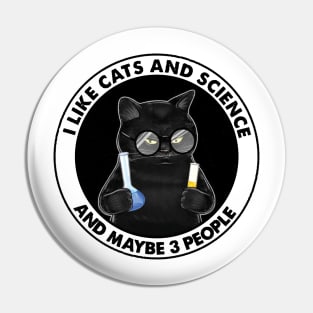 I Like Cats And Science And Maybe 3 People Pin