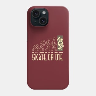 Skate is Evolution - Skate or Die - Sepia Phone Case