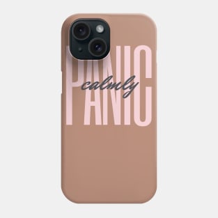 Panic Calmly Phone Case