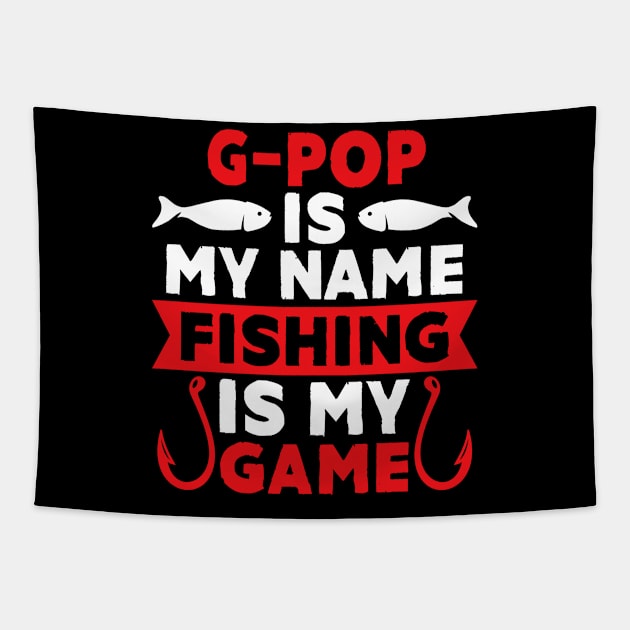 G Pop Is My Name Fishing Is My Game Tapestry by MekiBuzz Graphics