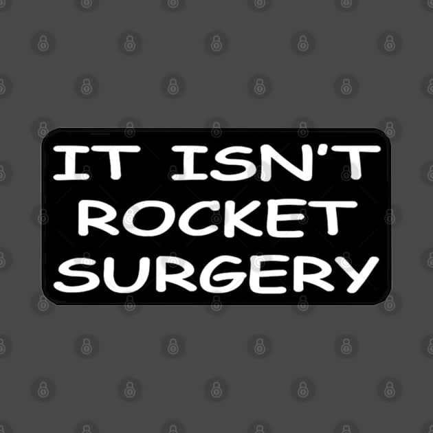 it isnt rocket surgery by  The best hard hat stickers 