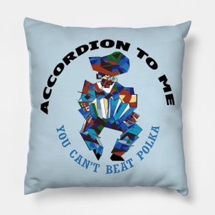 Accordion To Me You Cant Beat Polka Fun Dance Pillow