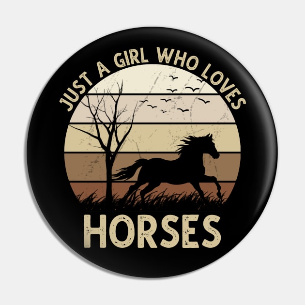 Just A Girl Who Loves Horses Pin by DragonTees