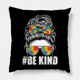 Be Kind Autism Awareness Messy Bun Girl Tees Pillow