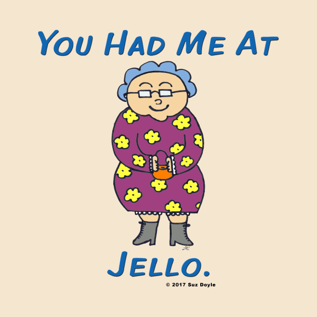 Edna: You Had Me at Jello. by SuzDoyle