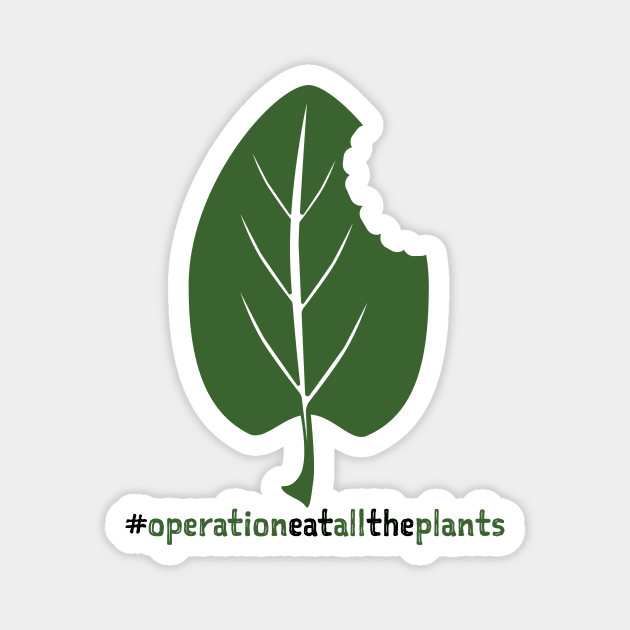 Hashtag Operation Eat All The Plants Magnet by Operation Eat All The Plants