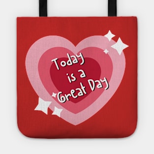 Today is a Great Day Tote