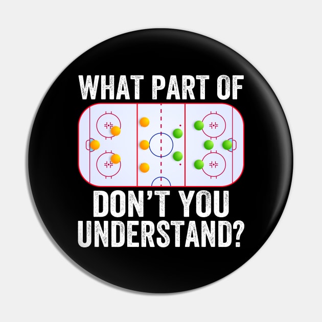 What Part Of You Don't Understand Funny Ice Hockey Coach Pin by DragonTees