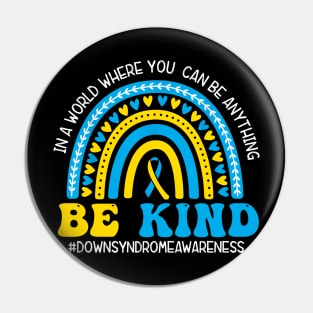 Be Kind World Down Syndrome, Blue And Yellow Rainbow Trisomy 21 Pin