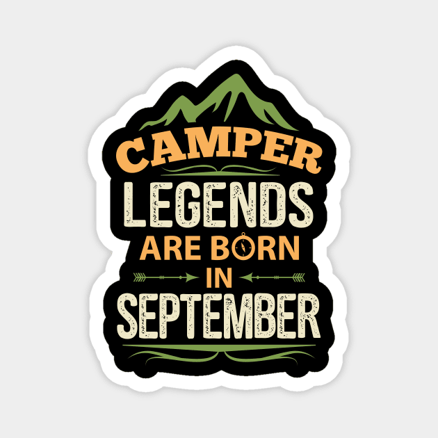 Camper Legends Are Born In September Camping Quote Magnet by stonefruit