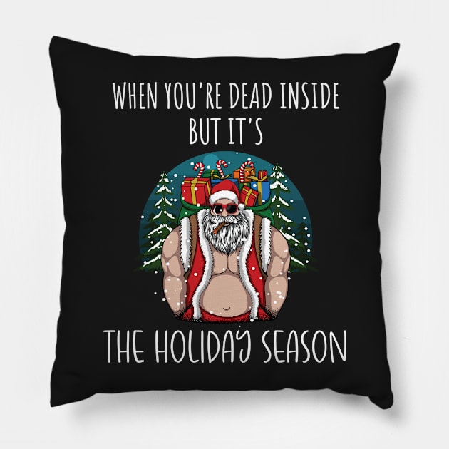 When You're Dead Inside But It's The Holiday Season / Scary Dead Skull Santa Hat Design Gift / Funny Ugly Christmas Skeleton Pillow by WassilArt