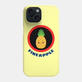 Fineapple - Pineapple Pun Phone Case