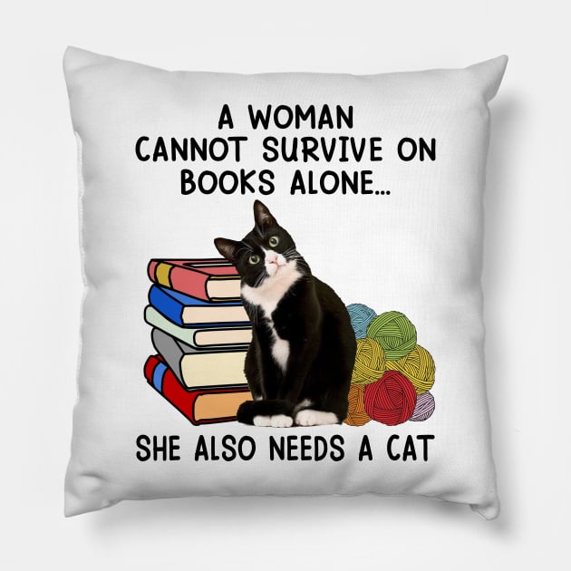 A Woman Cannot Survive On Books Alone She Also Needs A Cat Pillow by Jenna Lyannion