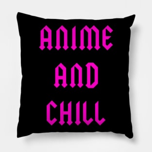 Anime and chill Pillow