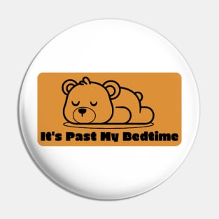 It's Past My BedTime Bear Pin