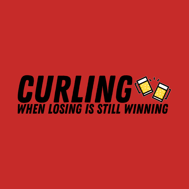 Curling - When Losing is Still Winning - Black Text by itscurling