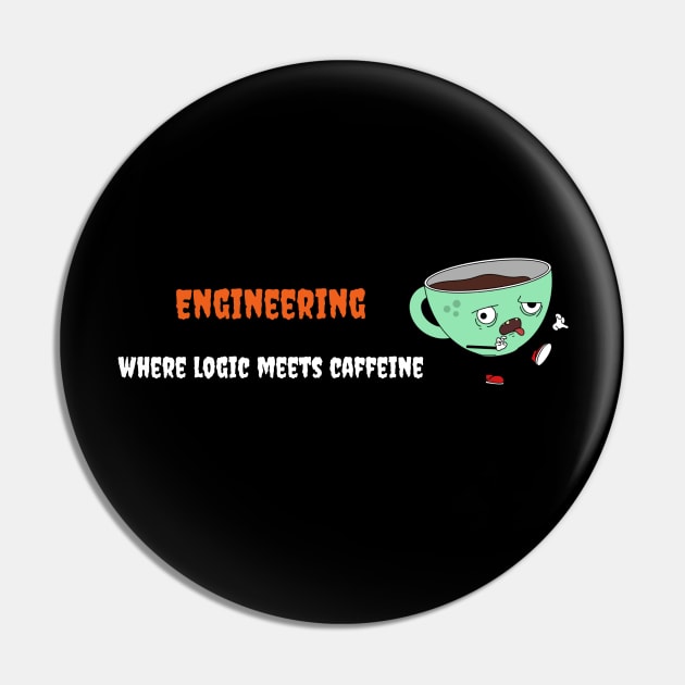 When Logic Meets Caffeine Funny Engineers Pin by FierceFurGallery