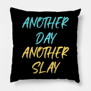 Another Day Another Slay Pillow