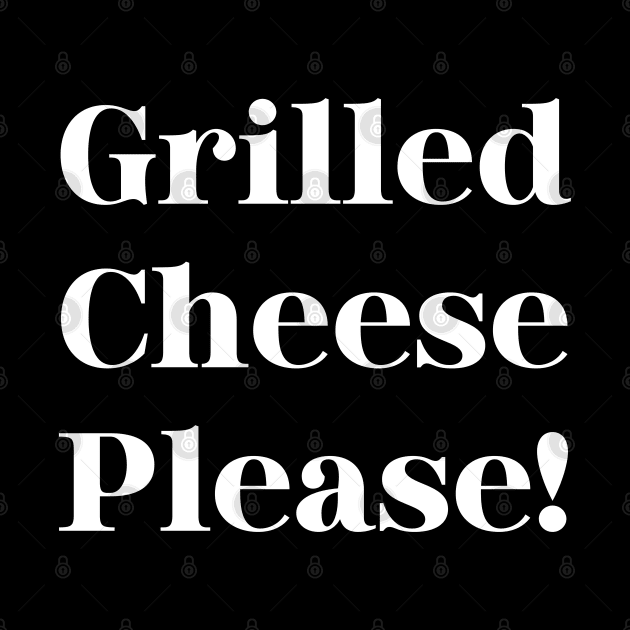 Grilled Cheese Please by HobbyAndArt