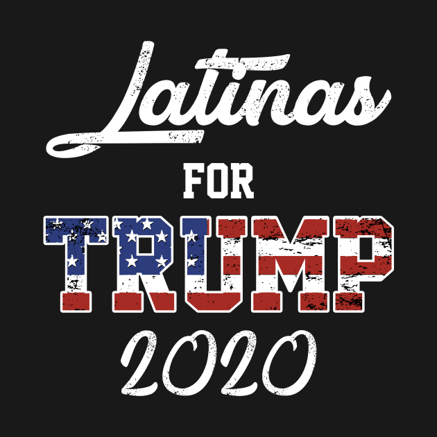 Latinas for Trump 2020 Pro Trump elections 2020 by FunnyUSATees