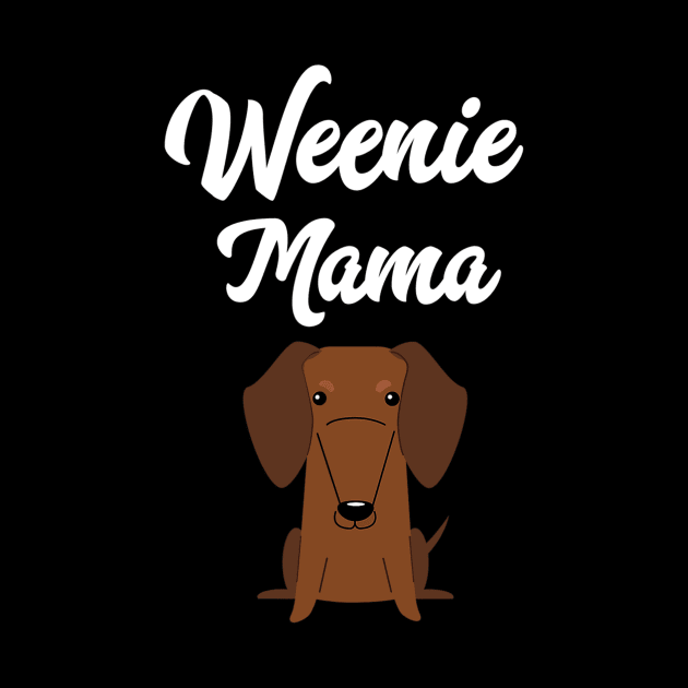 Weenie Mama For Dachshund Lover by Xamgi