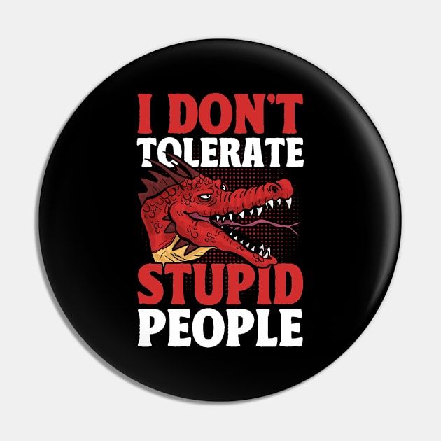 Dragon I Don't Tolerate Stupid People Grumpy Dragon Pin by Toeffishirts