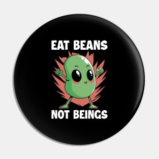Eat Beans Not Beings Funny Vegan Gift Pin