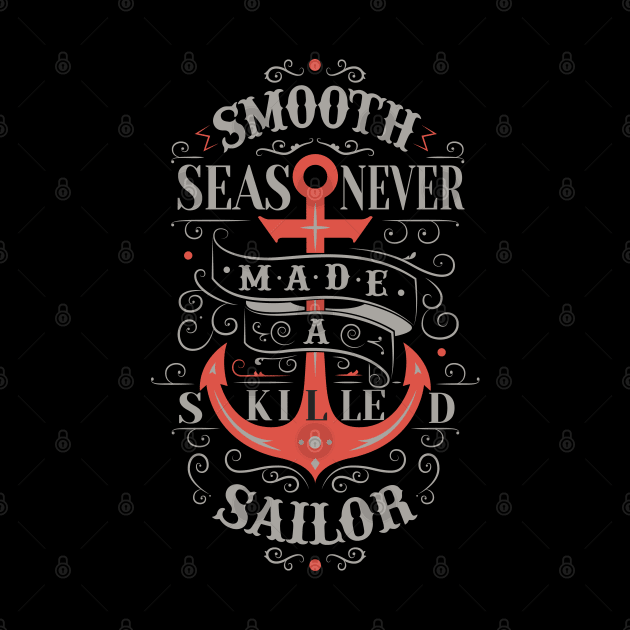 Smooth Sea Never Made A Skilled Sailor by TomCage