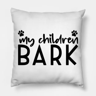 My Children Bark Shirt, Mom Life, Dog Mom Life, Barking Children, My Kids have paws, Gift for Dog Mom, Dog Lover Shirt, Bark Shirt Pillow