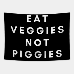 Eat veggies not piggies Tapestry