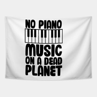 No Piano Music On A Dead Planet Tapestry