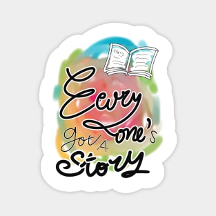 Everyone’s got a story Magnet