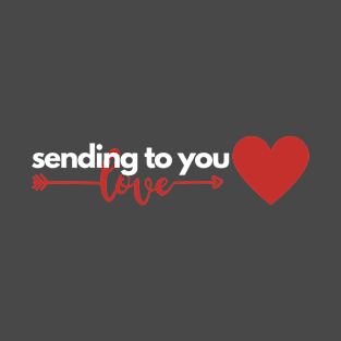 Sending To You Love 2 T-Shirt