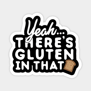 Yeah... There's Gluten In That Magnet