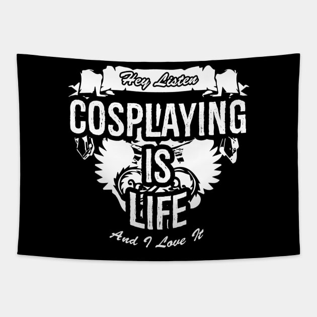 Cosplaying Is Life Creative Job Typography Design Tapestry by Stylomart